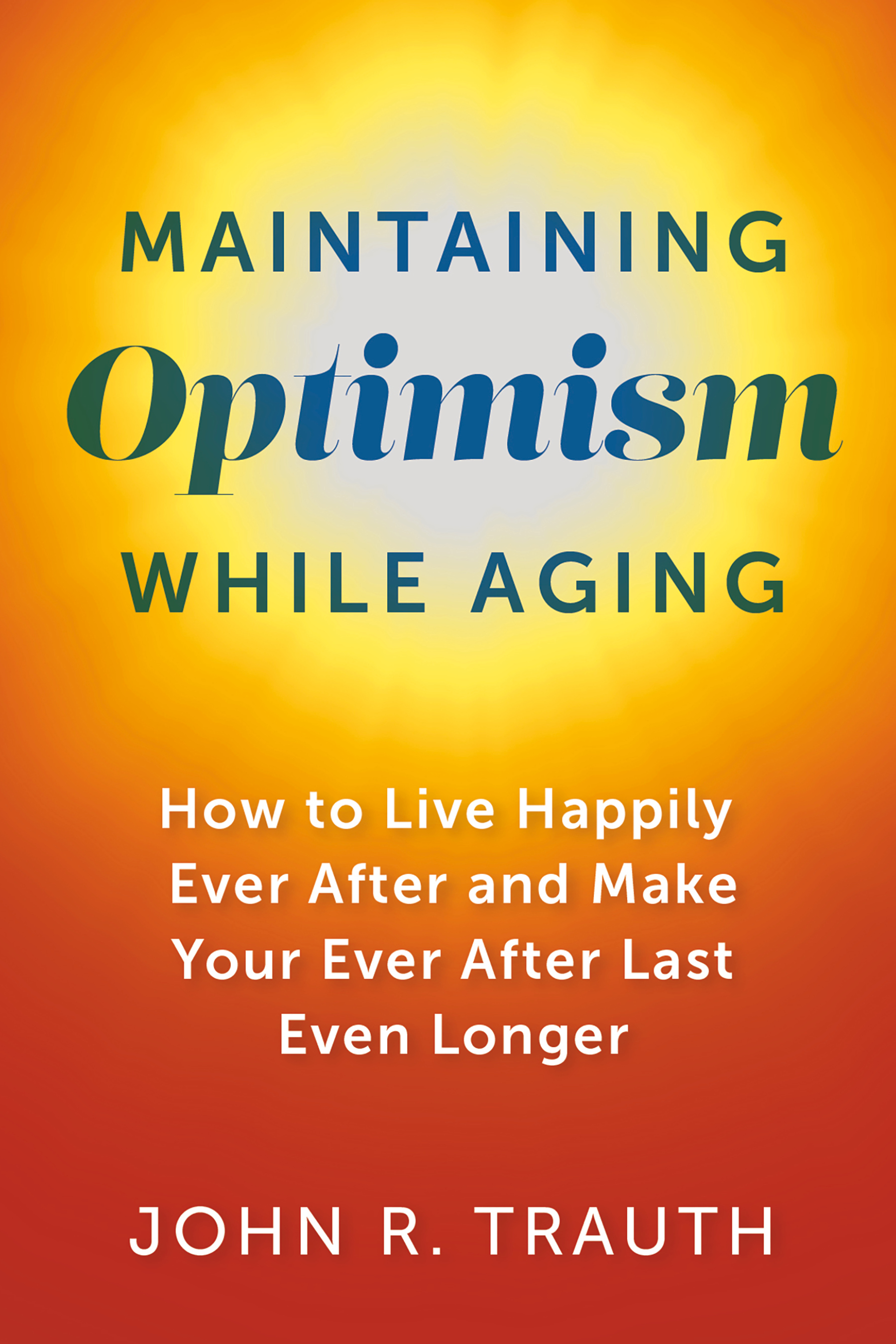 Maintaining Optimism While Aging book cover